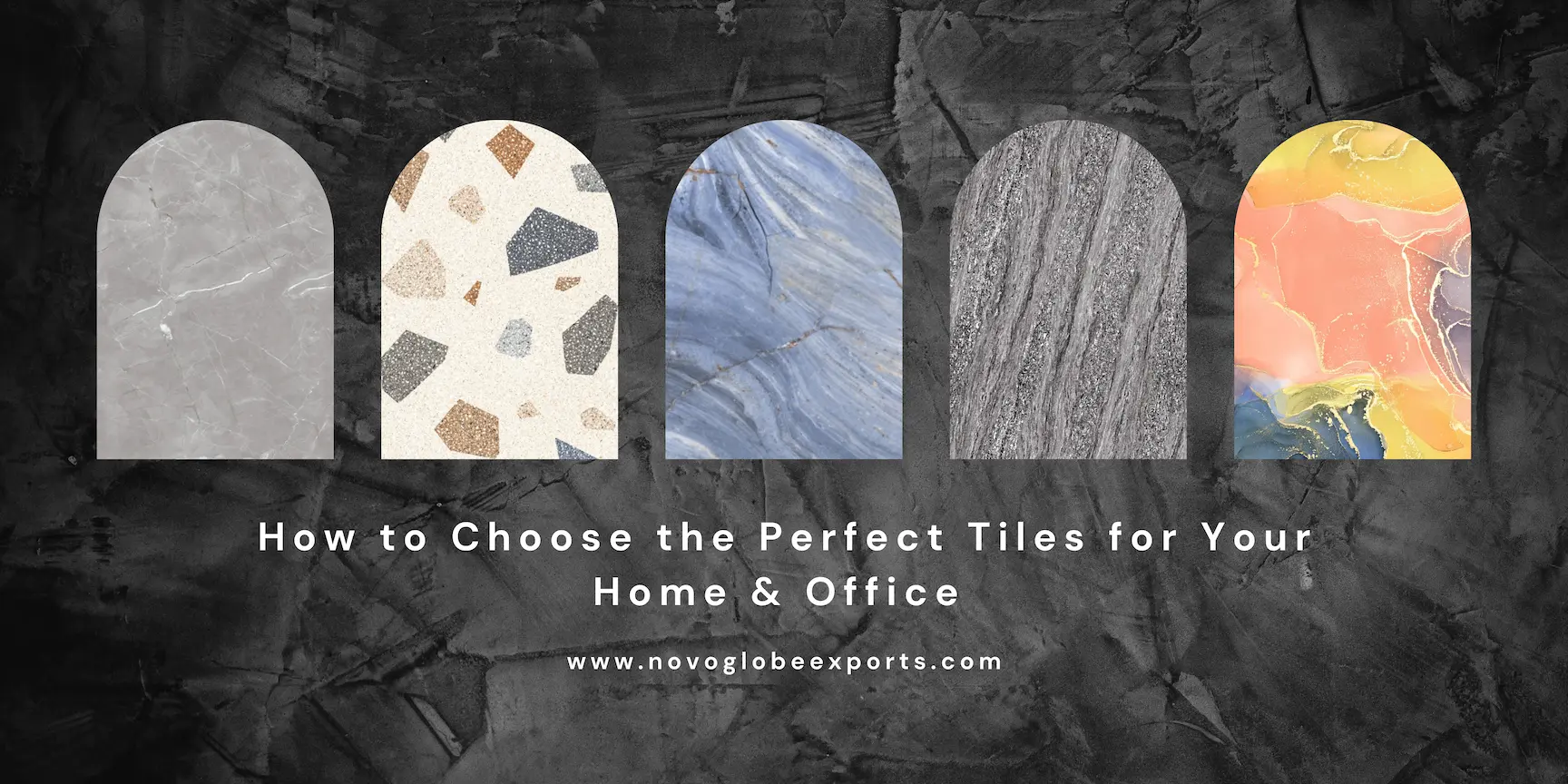 How to Choose the Perfect Tiles for Your Home & Office – A Complete Guide