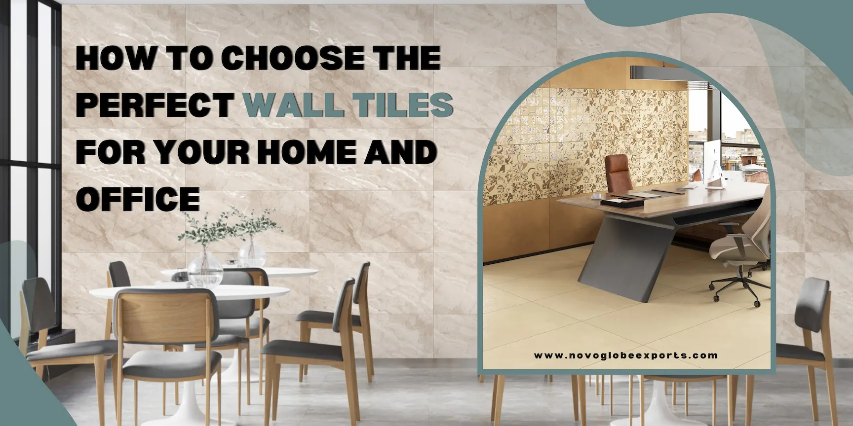 How to Choose the Perfect Wall Tiles for Your Home and Office