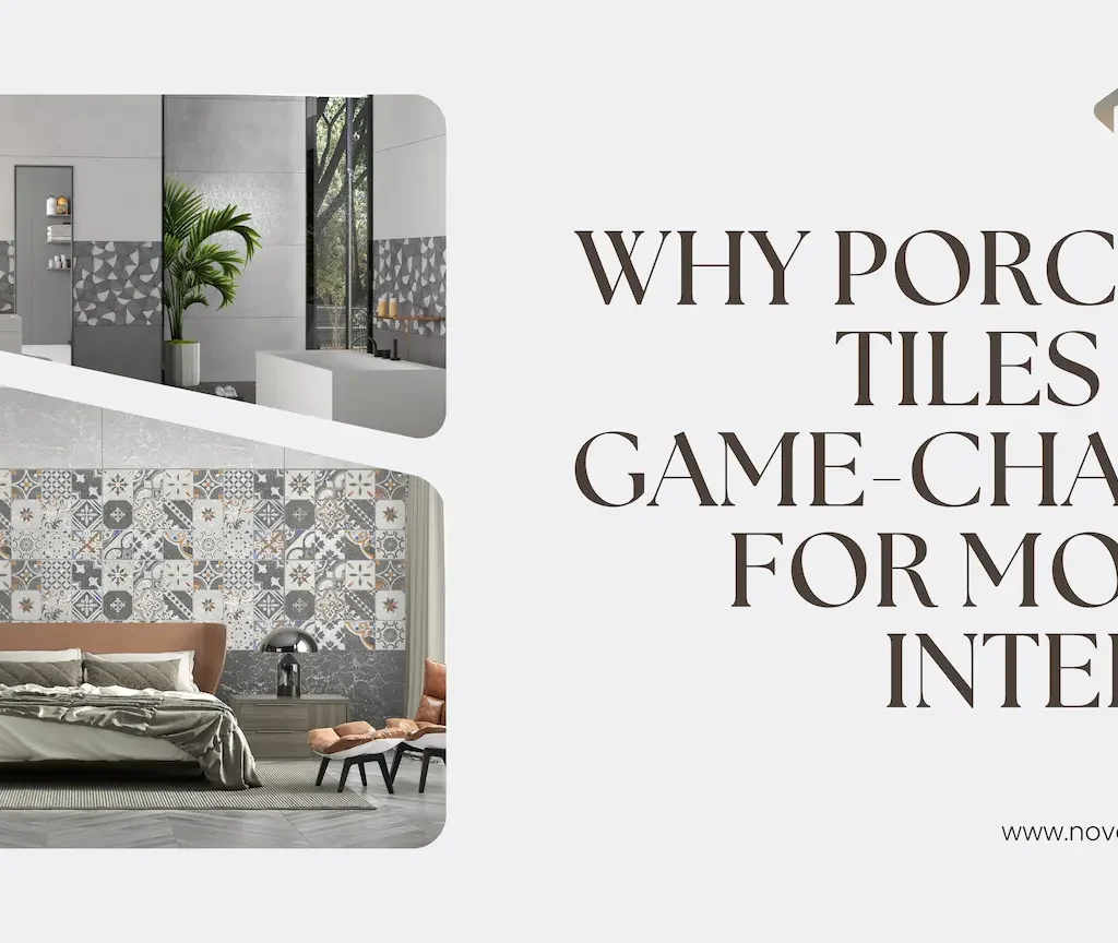Why Porcelain Tiles Are a Game-Changer for Modern Interiors